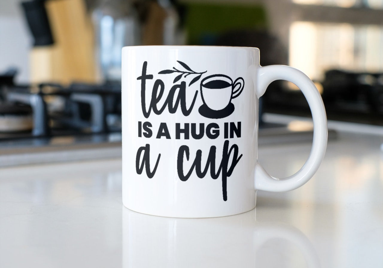 Tea Is  A Hug in A Mug