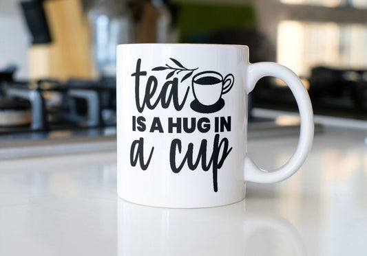 Tea Is  A Hug in A Mug