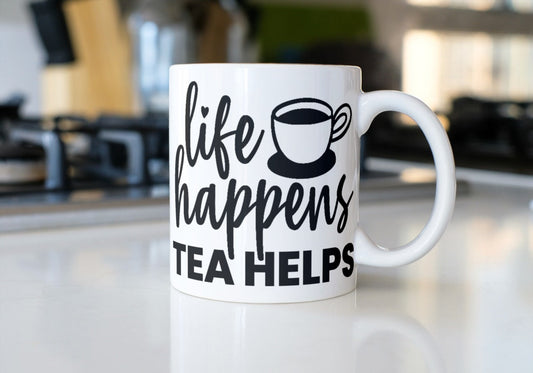 Life Happens Tea Helps