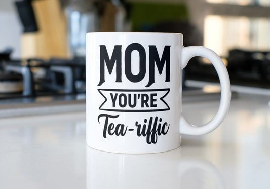 Mom You're Tea-riffic