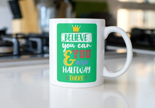Believe you can and you are half way there